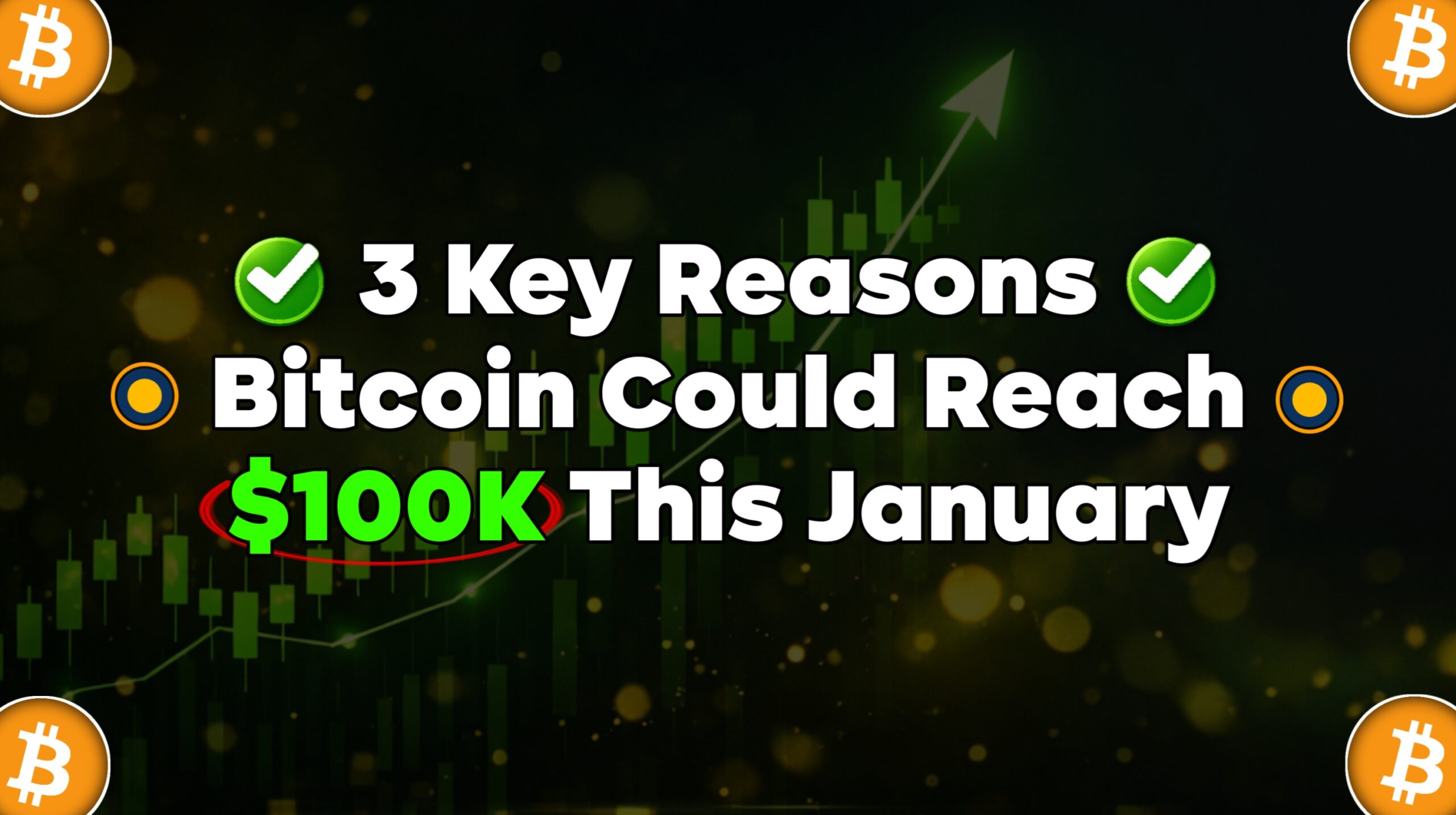 3 Key Reasons Bitcoin Could Reach $100K This January